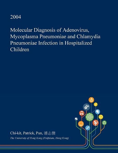 Molecular Diagnosis of Adenovirus, Mycoplasma Pneumoniae and Chlamydia Pneumoniae Infection in Hospitalized Children