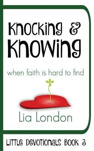 Knocking & Knowing: When Faith Is Hard to Find