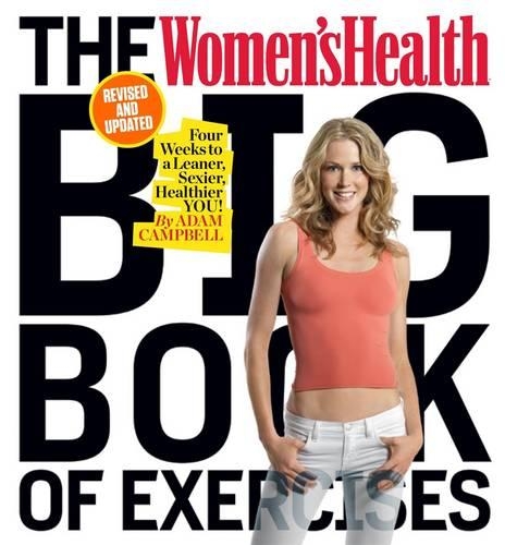 The Women's Health Big Book of Exercises: Four Weeks to a Leaner, Sexier, Healthier You!(English)