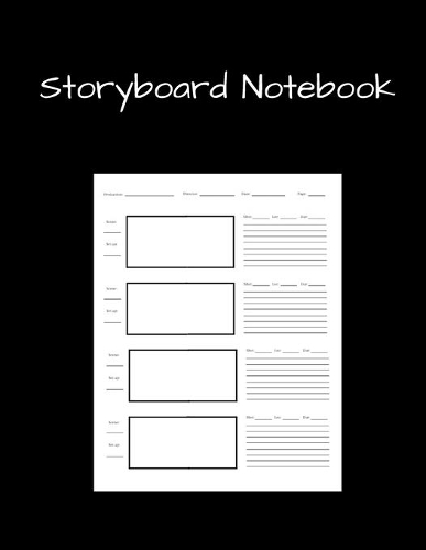 Storyboard Notebook: Film Notebook Sketchbook for Creative Storytellers, Directors, Animators, Filmmakers, Student, 4 frames per page, Narration Lines and more - 150 pag(5 Film Storyboard Notebook)