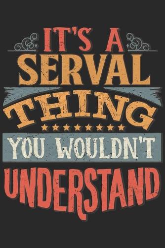 It's A Serval Thing You Wouldn't Understand