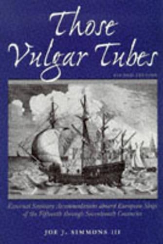 Those Vulgar Tubes: External Sanitary Accommodations Aboard European Ships of the 15th Through 17th Centuries
