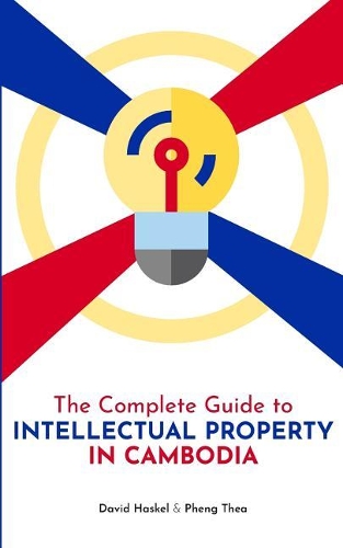 The Complete Guide to Intellectual Property in Cambodia