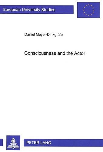 Consciousness and the Actor