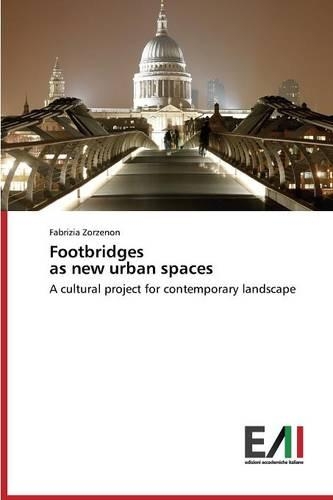 Footbridges as New Urban Spaces: (English)