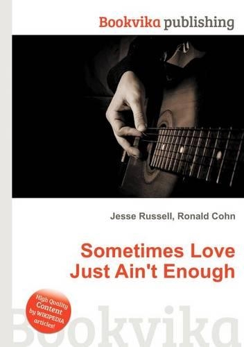 Sometimes Love Just Ain't Enough