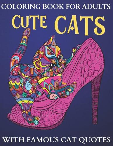 Cute Cats Coloring Book For Adults With Famous Cat Quotes