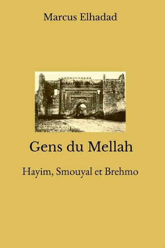 Hayim, Smouyal et Brehmo: (1 Gens Du Mellah)