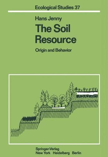 The Soil Resource: Origin and Behavior(37 Ecological Studies)