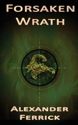 Forsaken Wrath: (1 Scorpio Files)