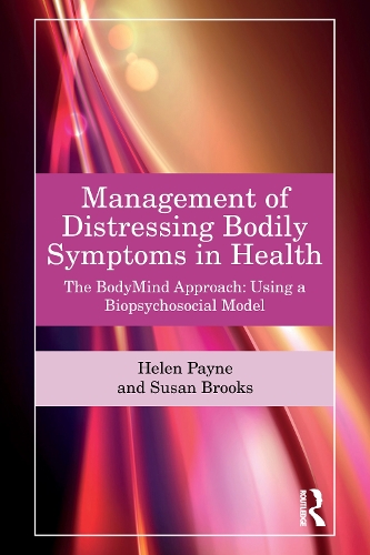 Management of Distressing Bodily Symptoms in Health: The BodyMind Approach using a Biopsychosocial Model