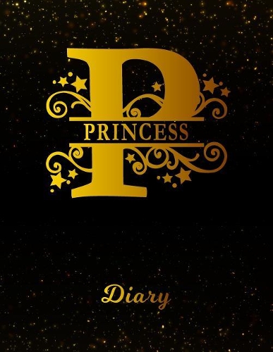 Princess Diary: Letter P Personalized First Name Personal Writing Journal Black Gold Glittery Space Effect Cover Daily Diaries for Journalists & Writers Note Taking
