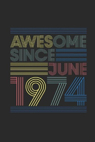 Awesome Since June 1974