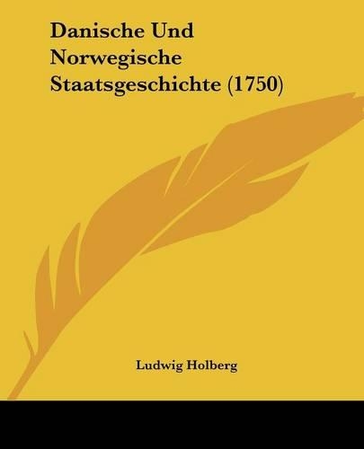 Danische Und Norwegische Staatsgeschichte (1750)