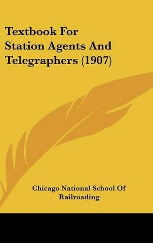 Textbook For Station Agents And Telegraphers (1907)