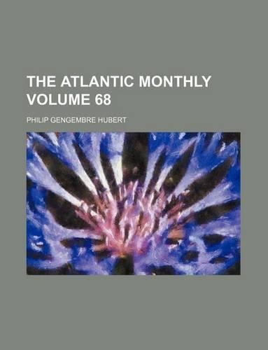 The Atlantic Monthly Volume 68