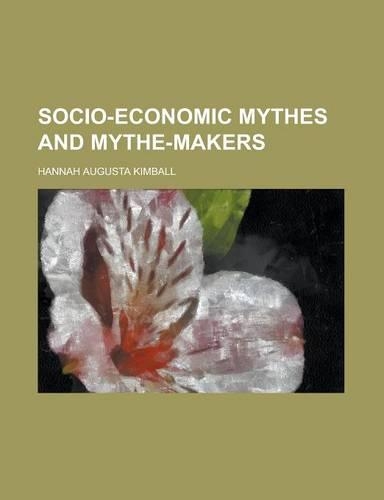 Socio-Economic Mythes and Mythe-Makers