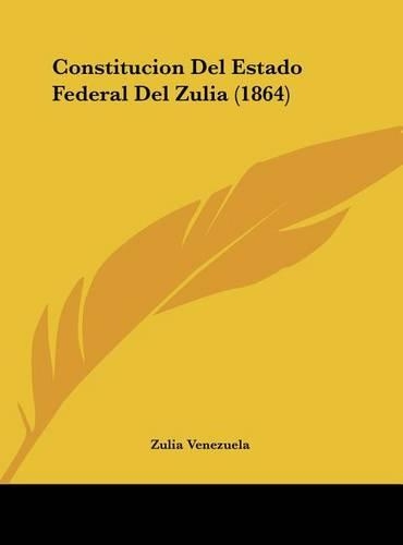 Constitucion del Estado Federal del Zulia (1864)
