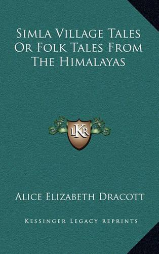 Simla Village Tales or Folk Tales from the Himalayas: (English)