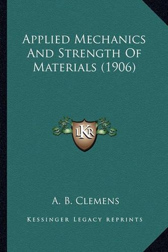 Applied Mechanics And Strength Of Materials (1906)