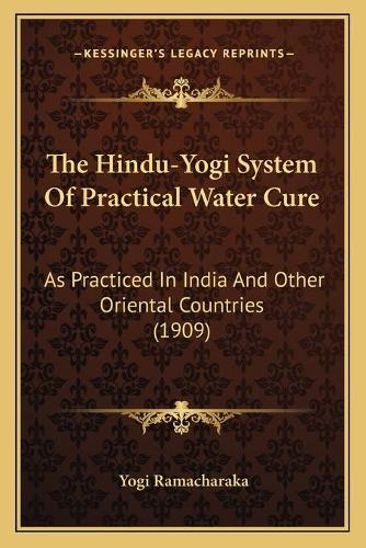 The Hindu-Yogi System Of Practical Water Cure