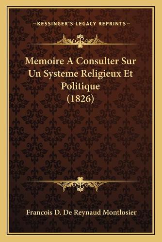 Memoire A Consulter Sur Un Systeme Religieux Et Politique (1826)