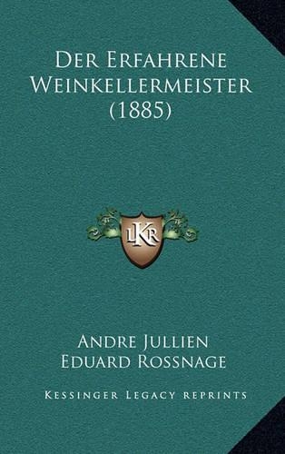Der Erfahrene Weinkellermeister (1885): (German)