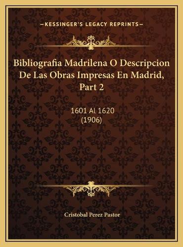 Bibliografia Madrilena O Descripcion De Las Obras Impresas En Madrid, Part 2