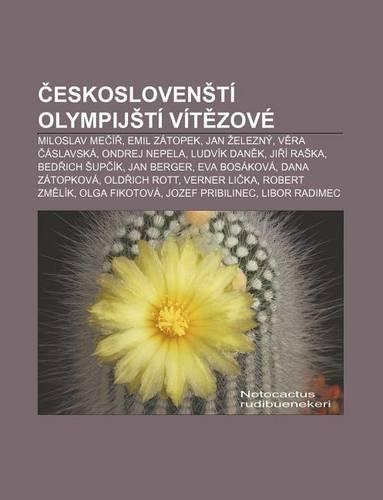 Eskosloven Ti Olympij Ti Vit Zove: Miloslav Me I, Emil Zatopek, Jan Elezny, V Ra Aslavska, Ondrej Nepela, Ludvik Dan K, Ji I Ra Ka(Czech)