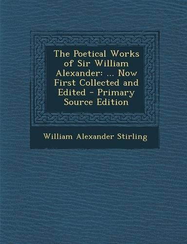 The Poetical Works of Sir William Alexander