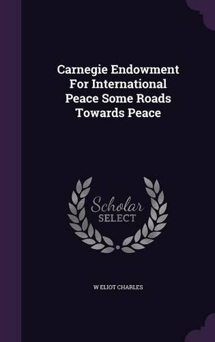 Carnegie Endowment for International Peace Some Roads Towards Peace