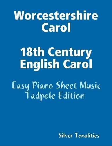 Worcestershire Carol 18th Century English Carol - Easy Piano Sheet Music Tadpole Edition
