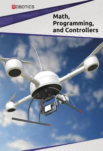 Math, Programming, and Controllers: (Robotics)