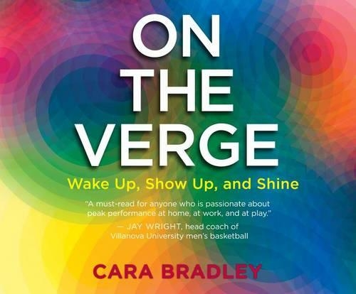 On the Verge: Wake Up, Show Up, and Shine