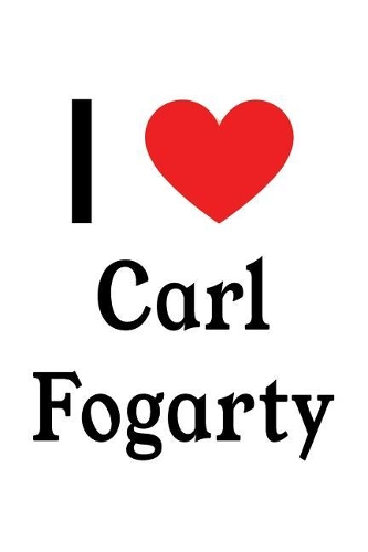 I Love Carl Fogarty: Carl Fogarty Designer Notebook