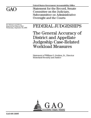 Federal Judgeships: The General Accuracy of District and Appellate Judgeship Case-Related Workload Measures