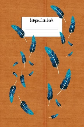 Composition Book: Native American Indian Feather Hair Ties Dream Feathers 6 X 9 Wide Ruled Paper Notebook, Appreciation, Quote Journal or Diary, Unique Inspirational 