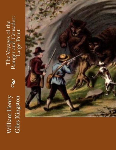 The Voyages of the Ranger and Crusader: Large Print