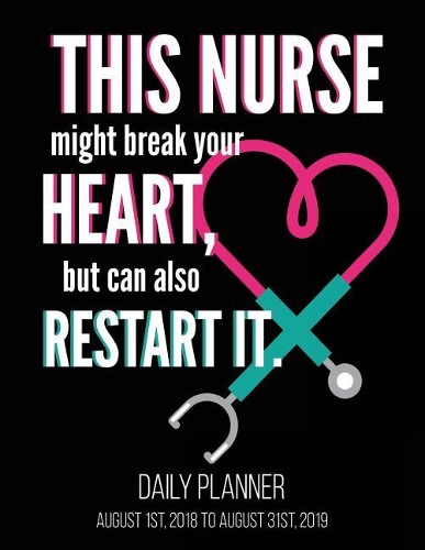 This Nurse Might Break Your Heart, But Can Also Restart It Daily Planner
