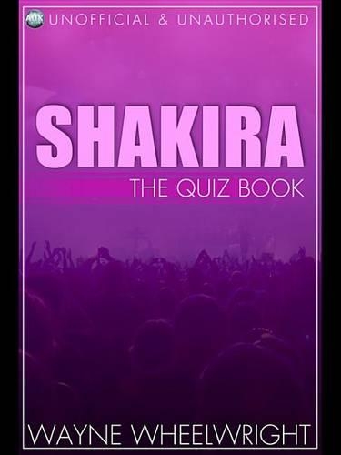 Shakira - The Quiz Book