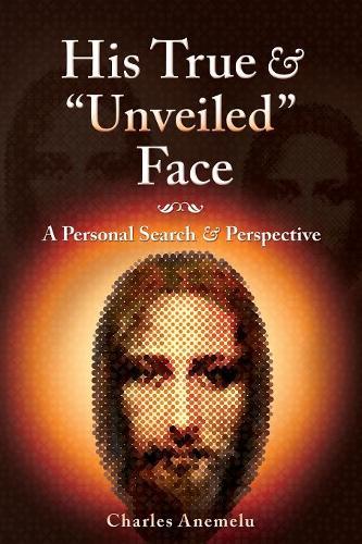 His True and Unveiled Face