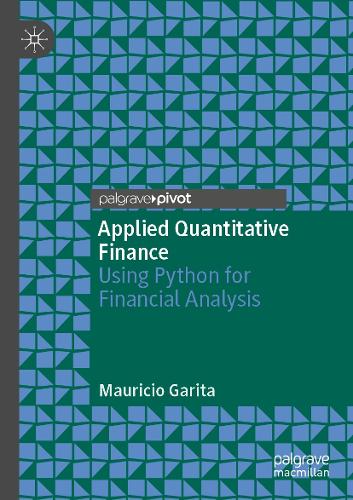 Applied Quantitative Finance: Using Python for Financial Analysis