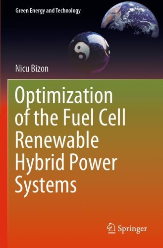 Optimization of the Fuel Cell Renewable Hybrid Power Systems: (Green Energy and Technology)