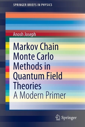 Markov Chain Monte Carlo Methods in Quantum Field Theories: A Modern Primer(SpringerBriefs in Physics)