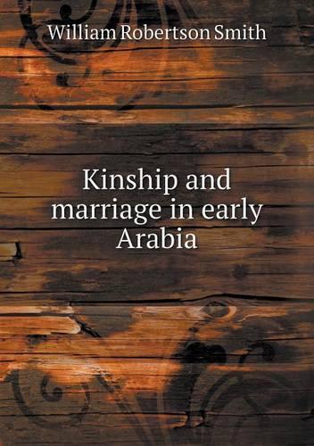 Kinship and Marriage in Early Arabia