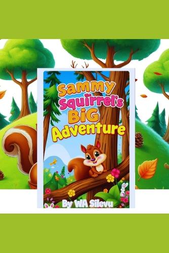 Sammy the Squirrel's big Adventure