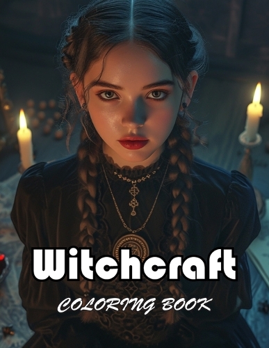 Witchcraft Coloring Book: New Edition And Unique High-quality illustrations, Enjoyable Stress Relief and Relaxation Coloring Pages