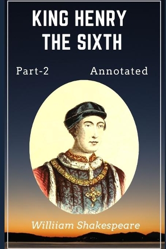 King Henry the Sixth, Part 2 Annotated