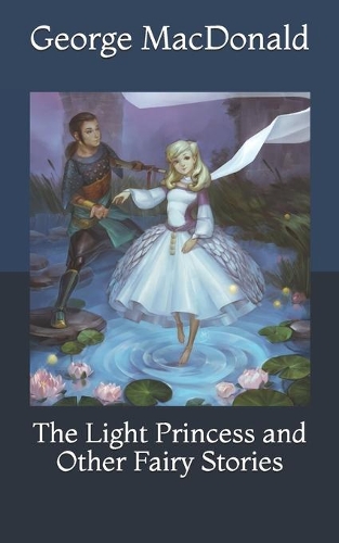 The Light Princess and Other Fairy Stories