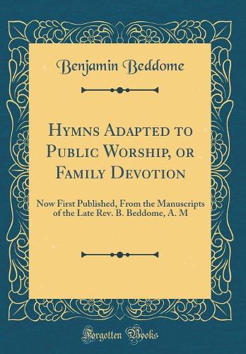 Hymns Adapted to Public Worship, or Family Devotion